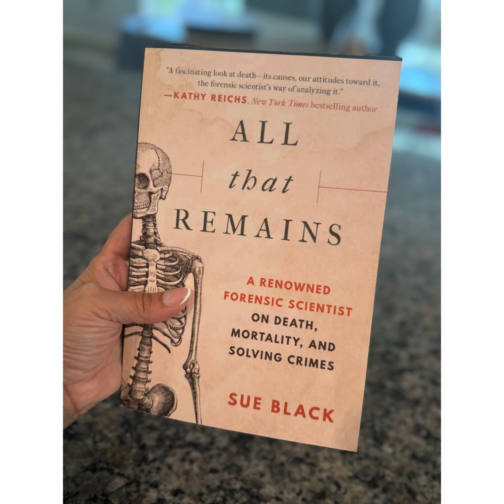 All That Remains Sue Black Forensic Science Death Mortality Paperback Book